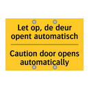 Let op, de deur opent automatisch - Caution door opens automatically