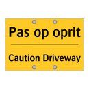 Pas op oprit - Caution Driveway & Pas op oprit - Caution Driveway & Pas op oprit - Caution Driveway