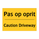 Pas op oprit - Caution Driveway & Pas op oprit - Caution Driveway & Pas op oprit - Caution Driveway