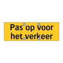 Pas op voor het verkeer & Pas op voor het verkeer & Pas op voor het verkeer