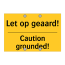Let op geaard! - Caution grounded! & Let op geaard! - Caution grounded!