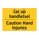 Let op handletsel - Caution Hand Injuries & Let op handletsel - Caution Hand Injuries