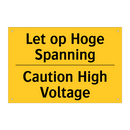 Let op Hoge Spanning - Caution High Voltage & Let op Hoge Spanning - Caution High Voltage