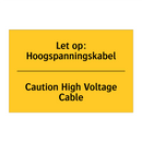 Let op: Hoogspanningskabel - Caution High Voltage Cable