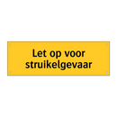 Let op voor struikelgevaar & Let op voor struikelgevaar & Let op voor struikelgevaar