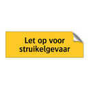 Let op voor struikelgevaar & Let op voor struikelgevaar & Let op voor struikelgevaar