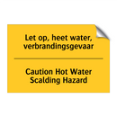 Let op, heet water, verbrandingsgevaar - Caution Hot Water Scalding Hazard