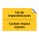 Let op Impactblessures - Caution Impact Injuries & Let op Impactblessures - Caution Impact Injuries