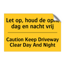 Let op, houd de oprit dag en nacht vrij - Caution Keep Driveway Clear Day And Night