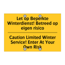 Let op Beperkte Winterdienst! /.../ - Caution Limited Winter Service! /.../