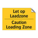 Let op Laadzone - Caution Loading Zone & Let op Laadzone - Caution Loading Zone