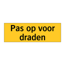 Pas op voor draden & Pas op voor draden & Pas op voor draden & Pas op voor draden