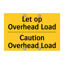 Let op Overhead Load - Caution Overhead Load & Let op Overhead Load - Caution Overhead Load