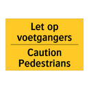 Let op voetgangers - Caution Pedestrians & Let op voetgangers - Caution Pedestrians