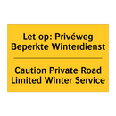 Let op: Privéweg Beperkte Winterdienst - Caution Private Road Limited Winter Service