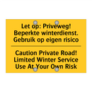Let op: Privéweg! Beperkte winterdienst. /.../ - Caution Private Road! Limited /.../
