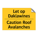 Let op Daklawines - Caution Roof Avalanches & Let op Daklawines - Caution Roof Avalanches