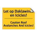 Let op Daklawines en Icicles! - Caution Roof Avalanches And Icicles!