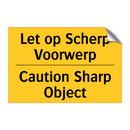 Let op Scherp Voorwerp - Caution Sharp Object & Let op Scherp Voorwerp - Caution Sharp Object