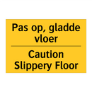 Pas op, gladde vloer - Caution Slippery Floor & Pas op, gladde vloer - Caution Slippery Floor