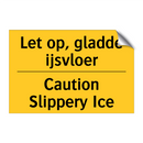 Let op, gladde ijsvloer - Caution Slippery Ice & Let op, gladde ijsvloer - Caution Slippery Ice