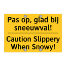 Pas op, glad bij sneeuwval! - Caution Slippery When Snowy!