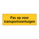 Pas op voor transportvoertuigen & Pas op voor transportvoertuigen & Pas op voor transportvoertuigen