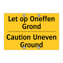 Let op Oneffen Grond - Caution Uneven Ground & Let op Oneffen Grond - Caution Uneven Ground