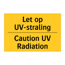Let op UV-straling - Caution UV Radiation & Let op UV-straling - Caution UV Radiation