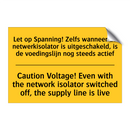 Let op Spanning! Zelfs wanneer /.../ - Caution Voltage! Even with the /.../