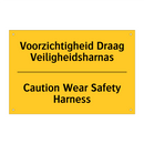 Voorzichtigheid Draag Veiligheidsharnas - Caution Wear Safety Harness