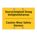 Voorzichtigheid Draag Veiligheidsharnas - Caution Wear Safety Harness