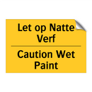 Let op Natte Verf - Caution Wet Paint & Let op Natte Verf - Caution Wet Paint