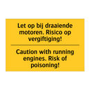 Let op bij draaiende motoren. /.../ - Caution with running engines. /.../