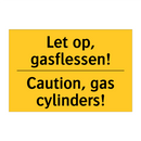 Let op, gasflessen! - Caution, gas cylinders! & Let op, gasflessen! - Caution, gas cylinders!