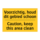 Voorzichtig, houd dit gebied schoon - Caution, keep this area clean