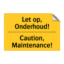 Let op, Onderhoud! - Caution, Maintenance! & Let op, Onderhoud! - Caution, Maintenance!