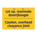 Let op, maximale doorrijhoogte - Caution, overhead clearance limit