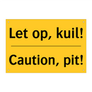 Let op, kuil! - Caution, pit! & Let op, kuil! - Caution, pit! & Let op, kuil! - Caution, pit!