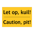 Let op, kuil! - Caution, pit! & Let op, kuil! - Caution, pit! & Let op, kuil! - Caution, pit!