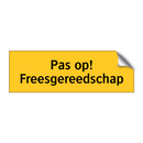 Pas op! Freesgereedschap & Pas op! Freesgereedschap & Pas op! Freesgereedschap