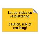 Let op, risico op verplettering! - Caution, risk of crushing!