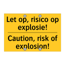 Let op, risico op explosie! - Caution, risk of explosion!