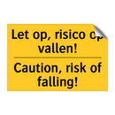 Let op, risico op vallen! - Caution, risk of falling!