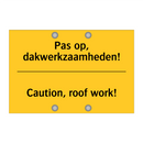 Pas op, dakwerkzaamheden! - Caution, roof work! & Pas op, dakwerkzaamheden! - Caution, roof work!