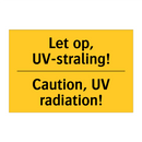 Let op, UV-straling! - Caution, UV radiation! & Let op, UV-straling! - Caution, UV radiation!