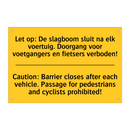 Let op: De slagboom sluit na elk /.../ - Caution: Barrier closes after /.../
