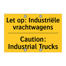 Let op: Industriële vrachtwagens - Caution: Industrial Trucks
