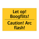 Let op! Boogflits! - Caution! Arc flash! & Let op! Boogflits! - Caution! Arc flash!