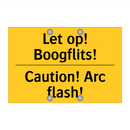 Let op! Boogflits! - Caution! Arc flash! & Let op! Boogflits! - Caution! Arc flash!
